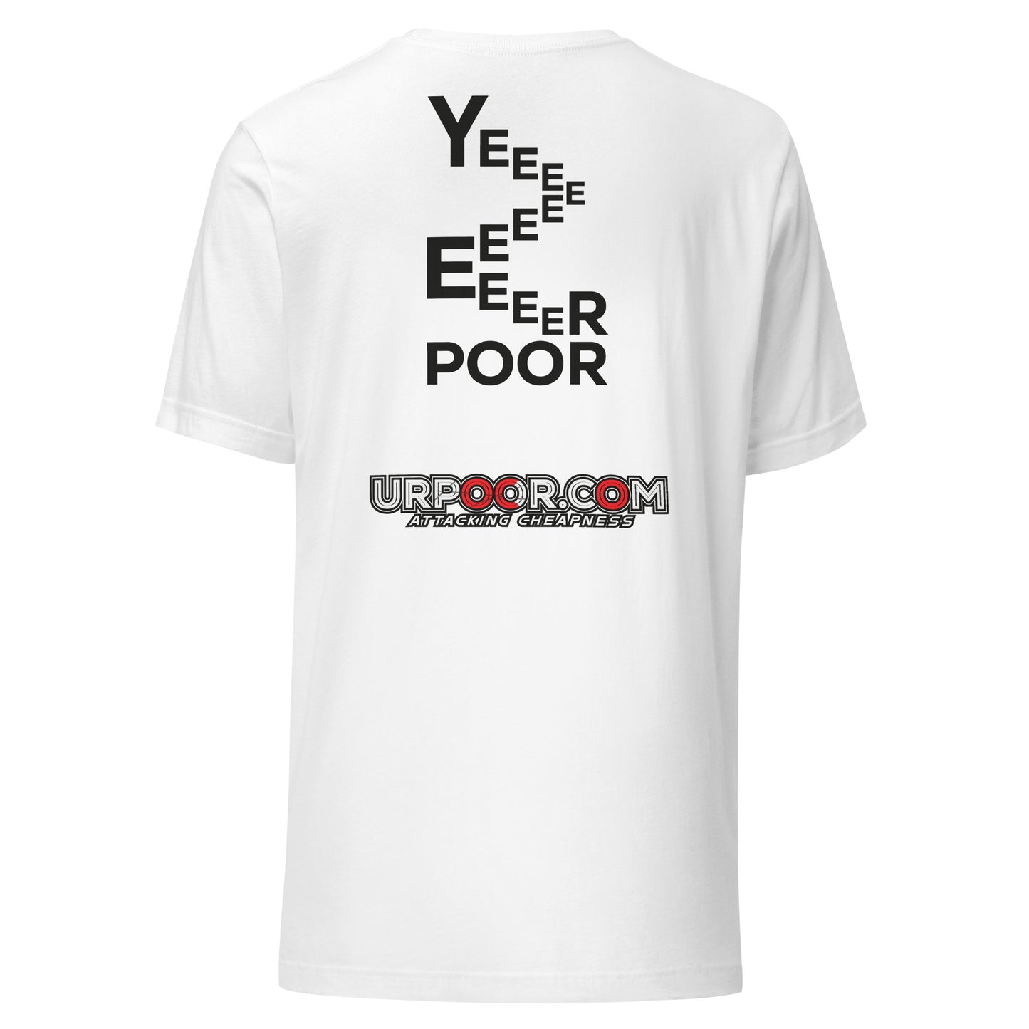 I CANT BELIEVE YERRRR POOR T-SHIRT -- MADE IN USA